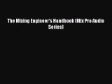Read The Mixing Engineer's Handbook (Mix Pro Audio Series) E-Book Download