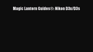 Download Magic Lantern GuidesÂ®: Nikon D3x/D3s E-Book Download
