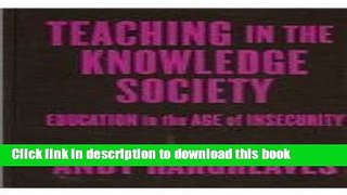 Download Teaching in the Knowledge Society: Education in the Age of Insecurity (Professional