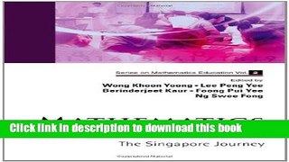 Read Mathematics Education: The Singapore Journey (Series on Mathematics Education)  PDF Free