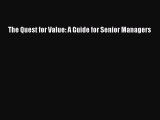 Download The Quest for Value: A Guide for Senior Managers Ebook Online