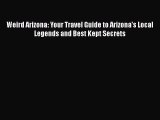 Download Weird Arizona: Your Travel Guide to Arizona's Local Legends and Best Kept Secrets