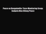 Read Peace on Bougainville: Truce Monitoring Group: Gudpela Nius Bilong Peace Ebook Free