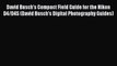 Read David Busch's Compact Field Guide for the Nikon D4/D4S (David Busch's Digital Photography
