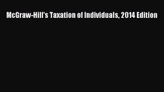 Read McGraw-Hill's Taxation of Individuals 2014 Edition Ebook Free