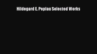 Read Hildegard E. Peplau Selected Works Ebook Online