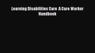 Download Learning Disabilities Care  A Care Worker Handbook PDF Free