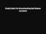 Download Study Guide For Breastfeeding And Human Lactation PDF Free