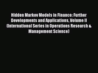 Read Hidden Markov Models in Finance: Further Developments and Applications Volume II (International