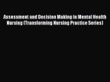 Read Assessment and Decision Making in Mental Health Nursing (Transforming Nursing Practice