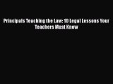 [PDF] Principals Teaching the Law: 10 Legal Lessons Your Teachers Must Know [Download] Full