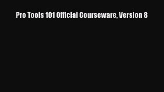 Read Pro Tools 101 Official Courseware Version 8 PDF Online