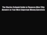 Read The Charles Schwab Guide to Finances After Fifty: Answers to Your Most Important Money