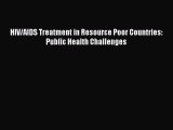 Read HIV/AIDS Treatment in Resource Poor Countries: Public Health Challenges Ebook Free