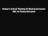 Download Delmar's Critical Thinking for Medical Assistants DVD #4: Patient Education PDF Free