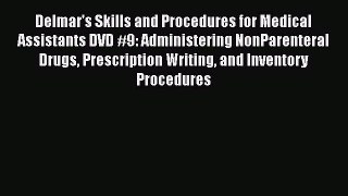 Download Delmar's Skills and Procedures for Medical Assistants DVD #9: Administering NonParenteral