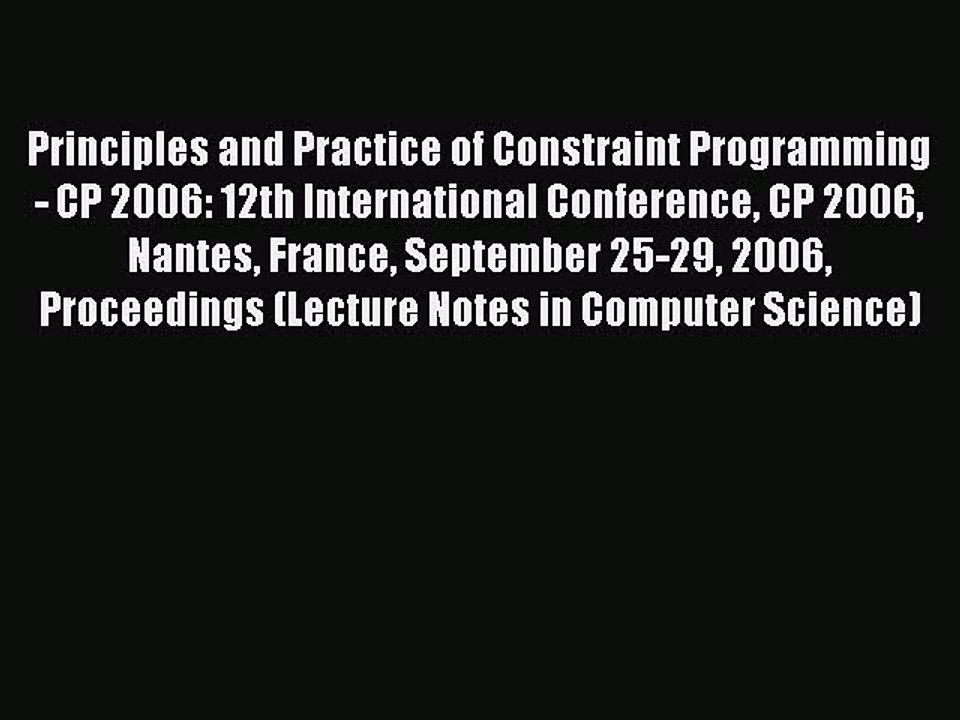 [PDF] Principles and Practice of Constraint Programming - CP 2006: 12th International Conference