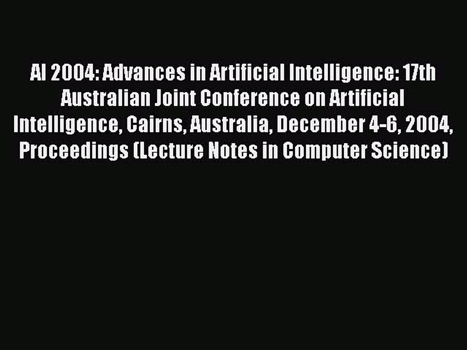 [PDF] AI 2004: Advances in Artificial Intelligence: 17th Australian Joint Conference on Artificial