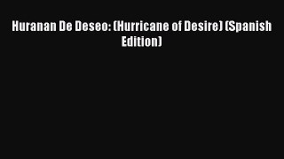 Download Huranan De Deseo: (Hurricane of Desire) (Spanish Edition) Ebook Free