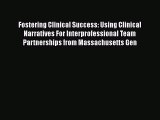 Read Fostering Clinical Success: Using Clinical Narratives For Interprofessional Team Partnerships