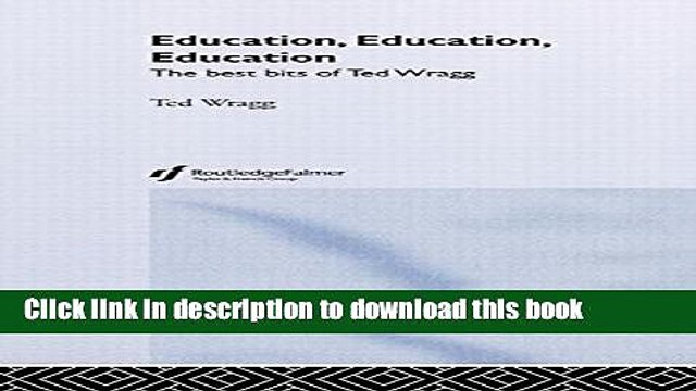 Download Education, Education, Education: The Best Bits of Ted Wragg Ebook Free