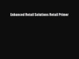 Download Enhanced Retail Solutions Retail Primer Ebook Online