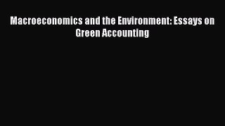[PDF] Macroeconomics and the Environment: Essays on Green Accounting Download Full Ebook