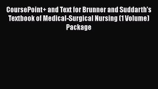 Read CoursePoint+ and Text for Brunner and Suddarth's Textbook of Medical-Surgical Nursing