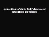 Read Lippincott CoursePoint for Timby's Fundamental Nursing Skills and Concepts Ebook Free