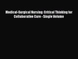 Read Medical-Surgical Nursing: Critical Thinking for Collaborative Care - Single Volume PDF