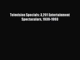 [PDF] Television Specials: 3201 Entertainment Spectaculars 1939-1993 Read Full Ebook
