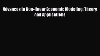 [PDF] Advances in Non-linear Economic Modeling: Theory and Applications Download Full Ebook