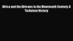 [PDF] Africa and the Africans in the Nineteenth Century: A Turbulent History Download Full