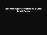 Download CDS Delivery Option: Better Pricing of Credit Default Swaps Ebook Free