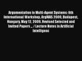 [PDF] Argumentation in Multi-Agent Systems: 6th International Workshop ArgMAS 2009 Budapest
