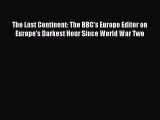 Read The Lost Continent: The BBC's Europe Editor on Europe's Darkest Hour Since World War Two