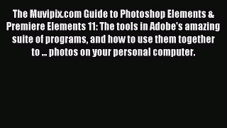 Read The Muvipix.com Guide to Photoshop Elements & Premiere Elements 11: The tools in Adobe's