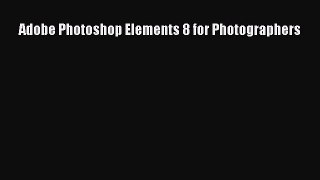 Read Adobe Photoshop Elements 8 for Photographers ebook textbooks