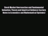 Download Stock Market Overreaction and Fundamental Valuation: Theory and Empirical Evidence
