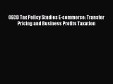 Download OECD Tax Policy Studies E-commerce: Transfer Pricing and Business Profits Taxation