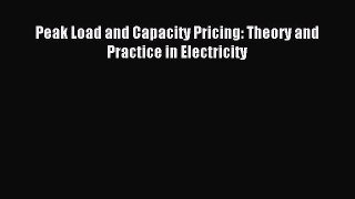 Read Peak Load and Capacity Pricing: Theory and Practice in Electricity PDF Online