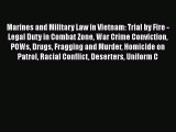 [PDF] Marines and Military Law in Vietnam: Trial by Fire - Legal Duty in Combat Zone War Crime