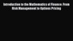 Read Introduction to the Mathematics of Finance: From Risk Management to Options Pricing Ebook