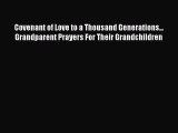PDF Covenant of Love to a Thousand Generations... Grandparent Prayers For Their Grandchildren