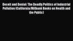 [PDF] Deceit and Denial: The Deadly Politics of Industrial Pollution (California/Milbank Books