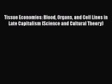 [Read] Tissue Economies: Blood Organs and Cell Lines in Late Capitalism (Science and Cultural