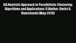[PDF] [(A Heuristic Approach to Possibilistic Clustering: Algorithms and Applications )] [Author: