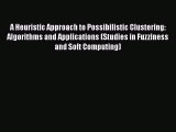 [PDF] A Heuristic Approach to Possibilistic Clustering: Algorithms and Applications (Studies