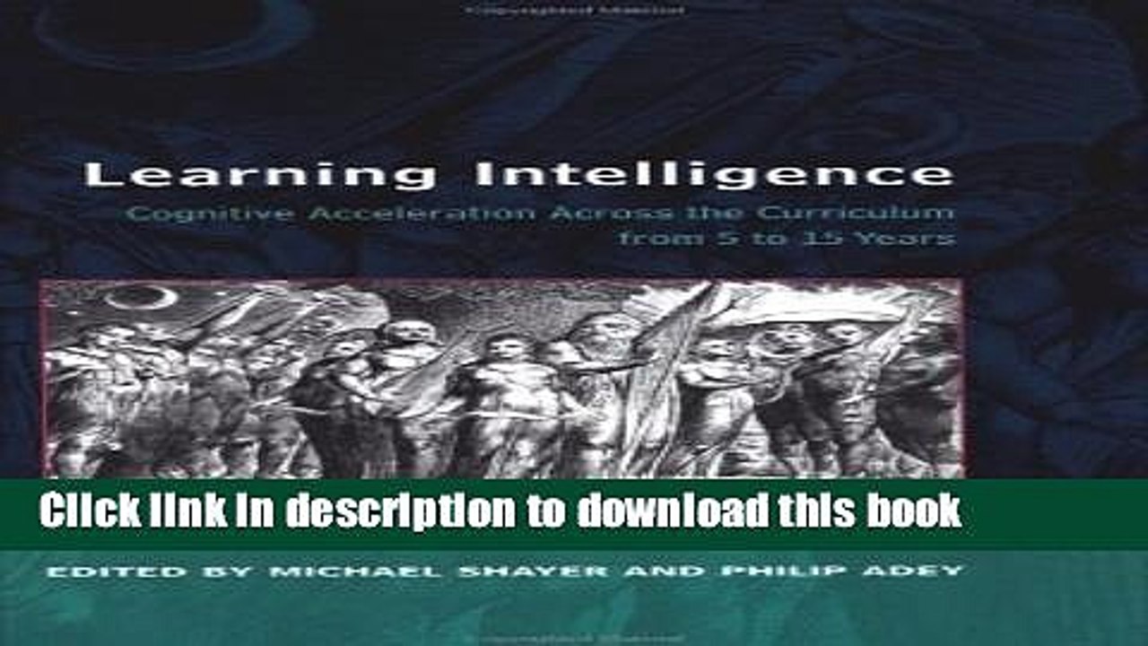 Download Learning Intelligence: Cognitive Acceleration Across the Curriculum from 5 to 15 Years