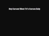 Download Hey Carson! Meet Trl's Carson Daly Free Books